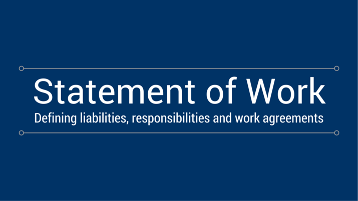 A blue background with white text that says "statement of work - defining liabilities, responsibilities and work agreements" in white letters.